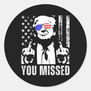(on Back) You Missed Trump 2025 Us American Flag  Classic Round Sticker