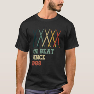 On Beat Since 1988 Retro Birthday Year Drums Stick T-Shirt