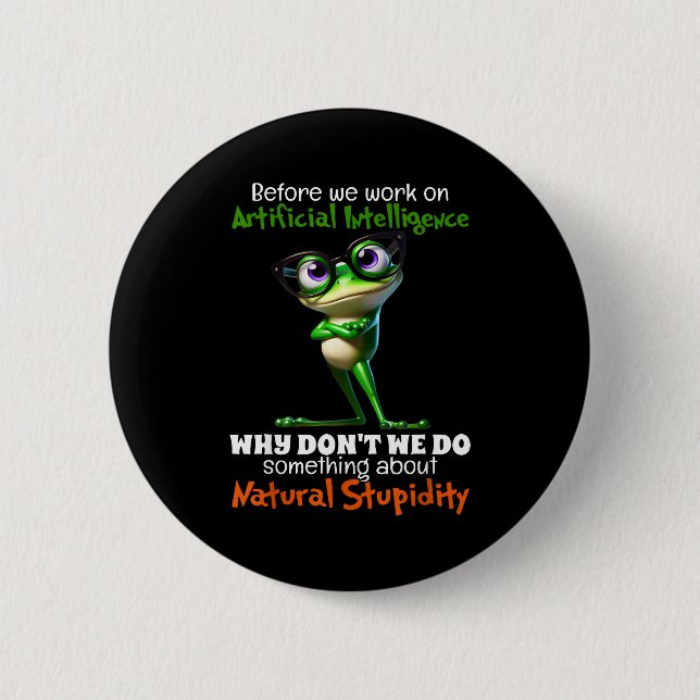 On Before Work Artificial Intelligence Why 6 Cm Round Badge (Front)