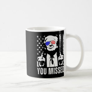(on Byck) You Missed Trump 2024 Us American Flag  Coffee Mug