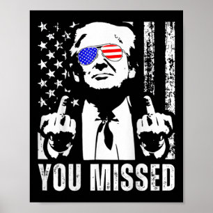 (on Byck) You Missed Trump 2024 Us American Flag  Poster