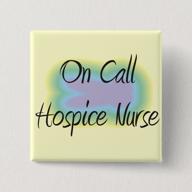 On Call Hospice Nurse Gifts 15 Cm Square Badge (Front)