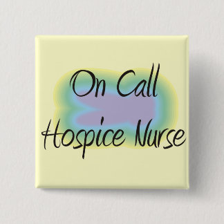 On Call Hospice Nurse Gifts 15 Cm Square Badge