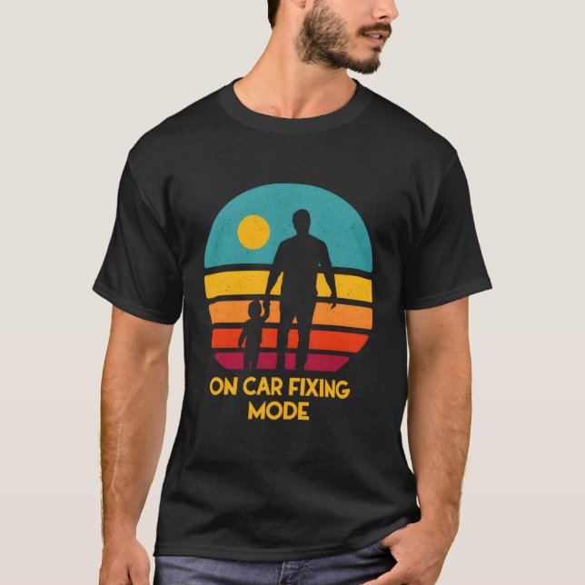 On Car Fixing Mode Dad Car Daddy Car Enthusiast T-Shirt (Front)