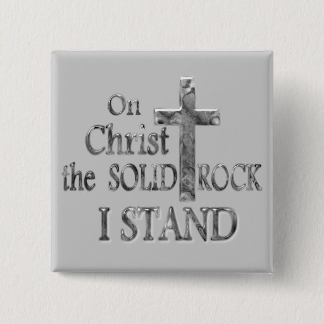 On Christ the Solid Rock I STAND 15 Cm Square Badge (Front)