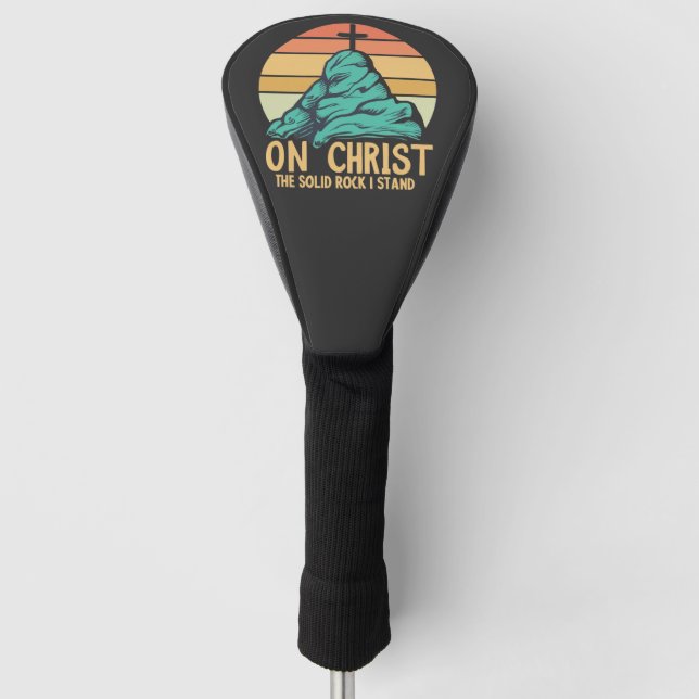 On Christ the Solid Rock I Stand Golf Head Cover (Front)