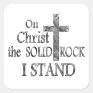 On Christ the Solid Rock I STAND Square Sticker