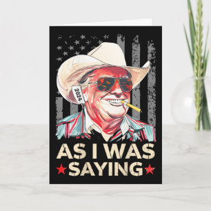 (on Ck) Trump As I Was Saying Cowboy Election Vote Card