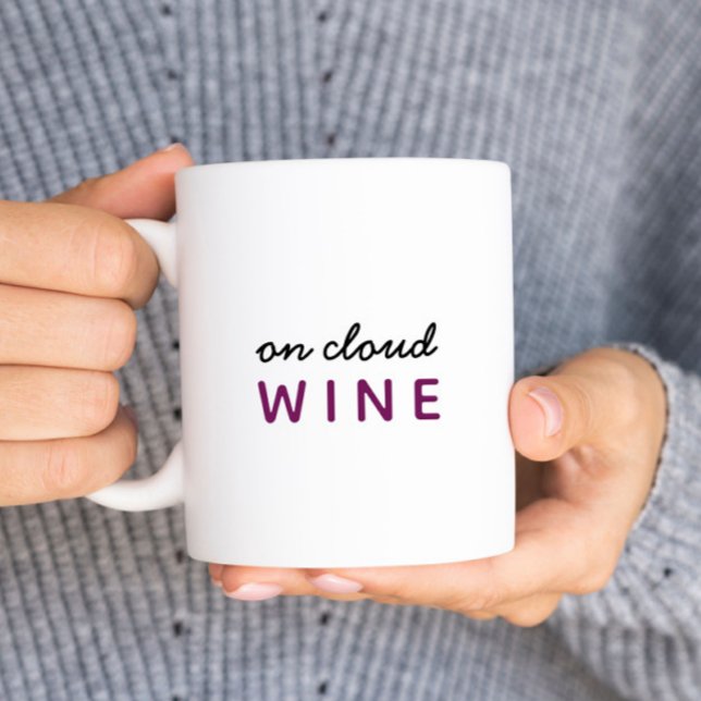 On Cloud Wine Funny Quote Mug (Creator Uploaded)