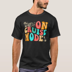 On Cruise Mode 2025 Ship Vacation Trip Family Matc T-Shirt