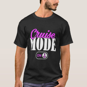 On Cruise Mode Cruising Vacation Ship Girls Couple T-Shirt