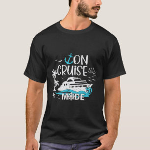 On Cruise Mode Family Vacation Matching Ferry Crui T-Shirt