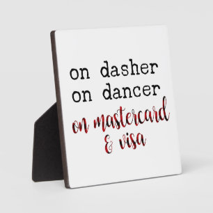 On Dasher On Dancer on Mastercard and Visa Plaque