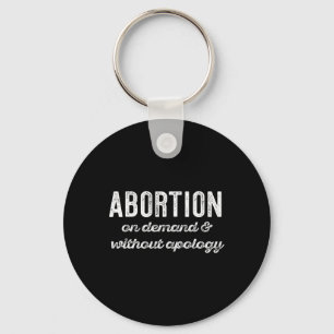 On Demand Without Apology Feminist Roe Scotus Meme Key Ring