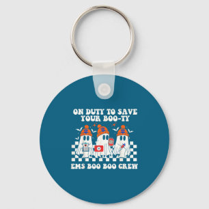 On Duty To Save Your Boo-ty Ems Boo Boo Crew Nurse Key Ring