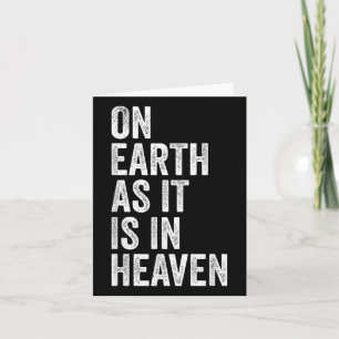 On Earth As It Is In Heaven Card