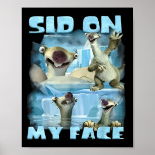 On Face Sid On Face Ice Age Animal Selfie Funny Poster