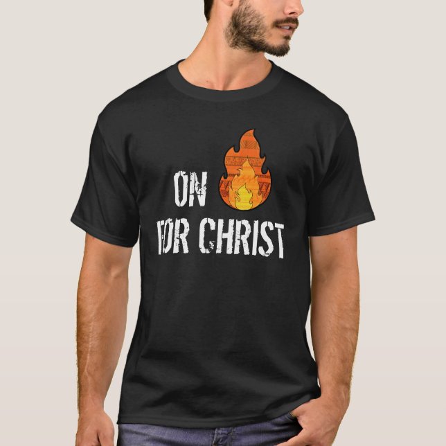 On Fire for Christ Christian T-shirt (Front)