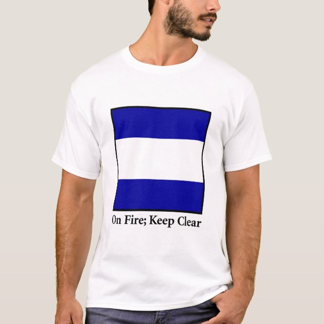 On Fire; Keep Clear T-Shirt (Front)