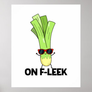 On Fleek Funny Veggie Leek Pun Poster