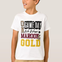 On Gameday Footll We Wear Maroon And Gold School S