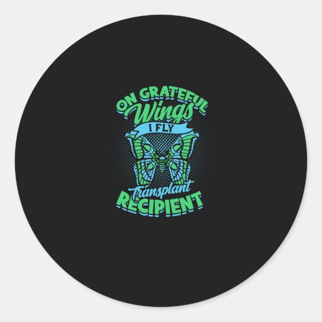 On grateful wings I fly transplant recipient - Classic Round Sticker (Front)