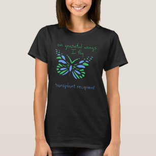 On Grateful Wings I Fly - Transplant Recipient T-Shirt