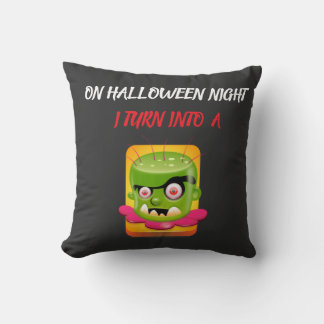 ON HALLOWEEN NIGHT I TURN INTO A-THROW PILLOW