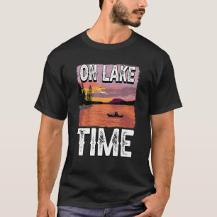 On Lake Time Funny Boating Boat Sailing T-Shirt
