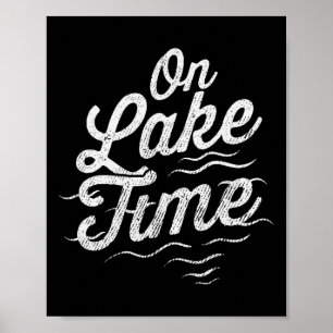On Lake Time Funny Summer Boating And Fishing For Poster