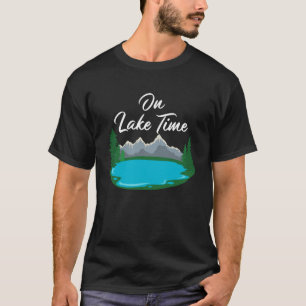 On Lake Time River Day Fishing Boat Vacation Campi T-Shirt