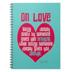 On Love. Quote by Lao Tzu Notebook