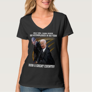 On Ly One Thing Bi Den Has Accomplished In His Ter T-Shirt