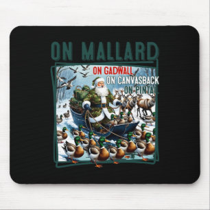 On Mallard On Gadwall Christmas Funny Duck Hunting Mouse Mat