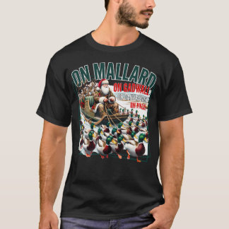 On Mallard On Gadwall Christmas Funny Duck Hunting T-Shirt
