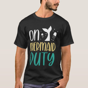 On Mermaid Duty Mermaids Kids Cute Girl Mermaid T-Shirt