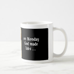 On Monday God made labs Coffee Mug