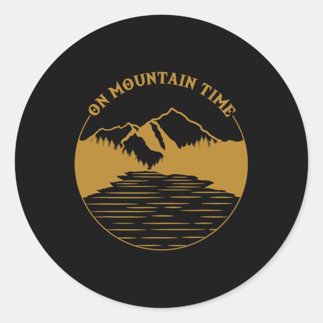 On Mountain Time - Funny Hiking And Camping Gift  Classic Round Sticker (Front)