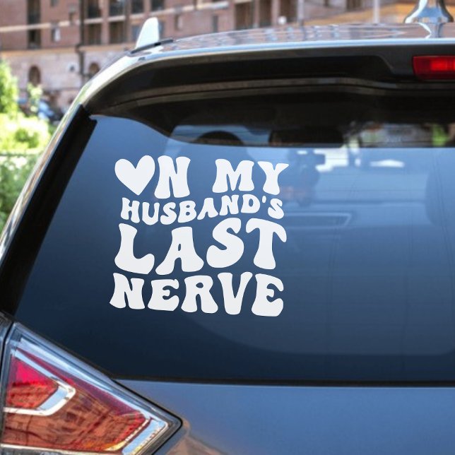 On My Husband's Last Nerve Funny Decal Sticker  (Creator Uploaded)