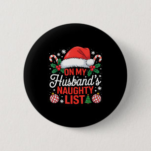 On My Husbands Naughty List Christmas 6 Cm Round Badge