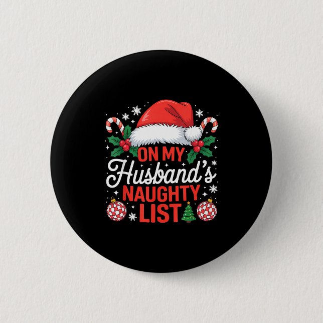 On My Husbands Naughty List Christmas  6 Cm Round Badge (Front)