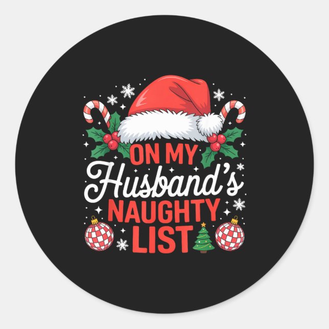 On My Husbands Naughty List Christmas  Classic Round Sticker (Front)