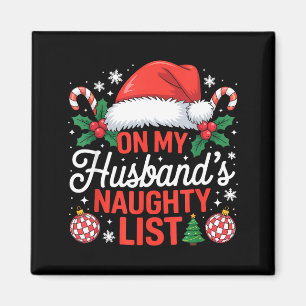 On My Husbands Naughty List Christmas Magnet
