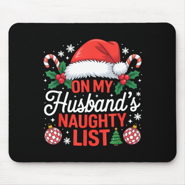 On My Husbands Naughty List Christmas  Mouse Mat (Front)