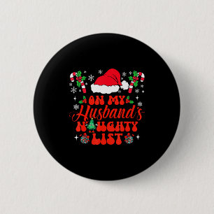On My Husband's Naughty List Funny Husband Christm 6 Cm Round Badge
