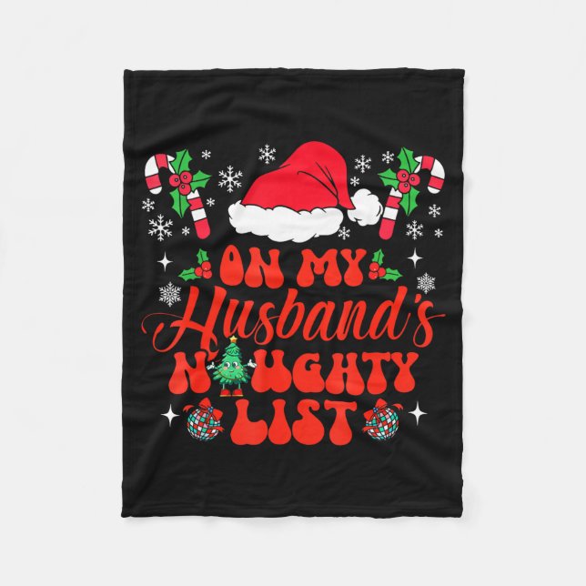 On My Husband's Naughty List Funny Husband Christm Fleece Blanket (Front)