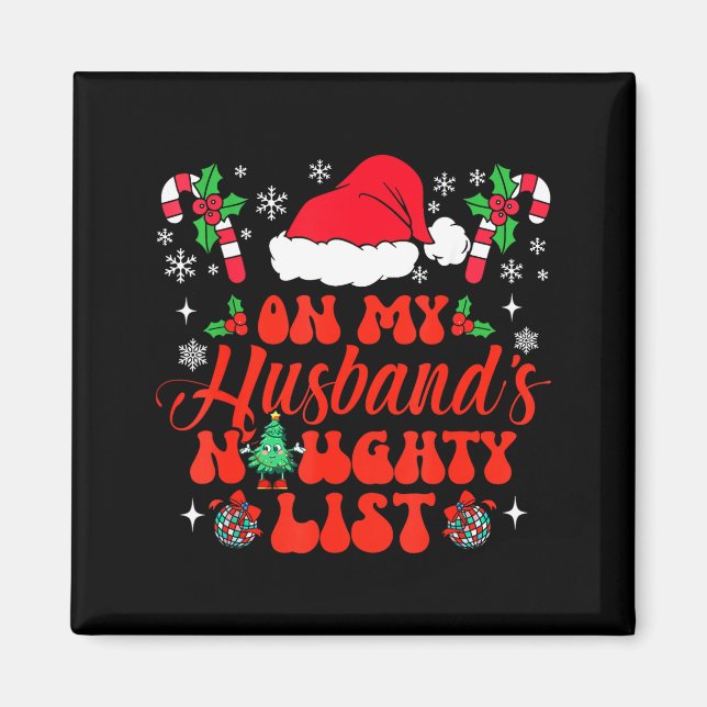 On My Husband's Naughty List Funny Husband Christm Magnet (Front)