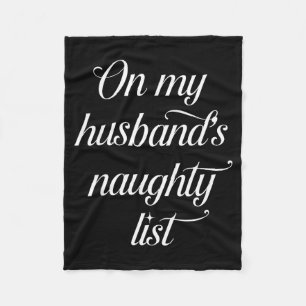 On My Husband's Naughty List Funny Husband Wife Co Fleece Blanket