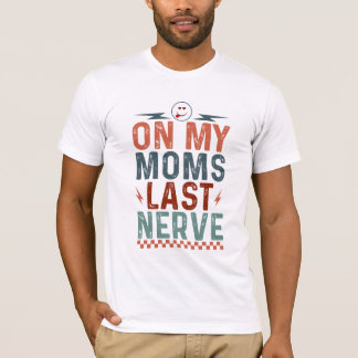 On my moms last never t shirt 