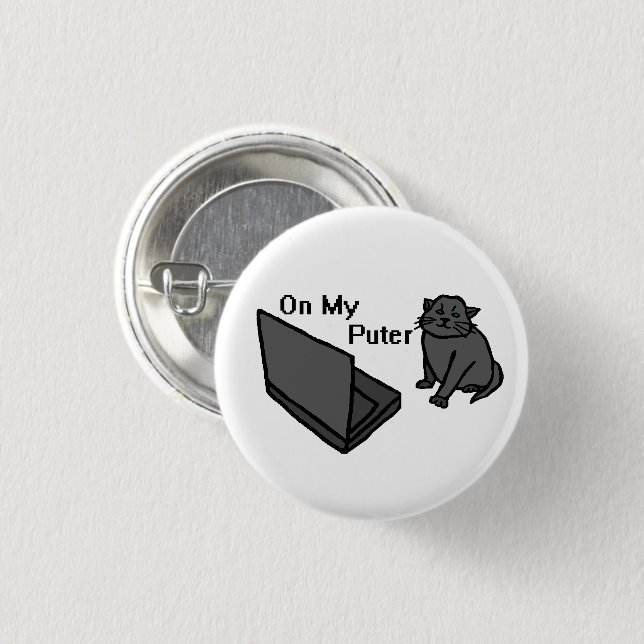 On My Puter Funny Computer Cat Meme 3 Cm Round Badge (Front & Back)